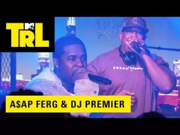 Video: A$AP Ferg & DJ Premier - Our Streets (Live on TRL)